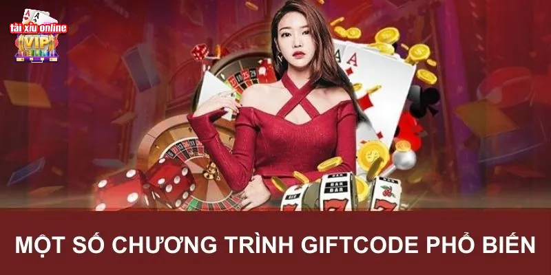 Một số chương trình giftcode phổ biến